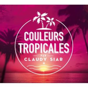 CD musical - Couleurs tropicales par Claudy Siar - 3 CD